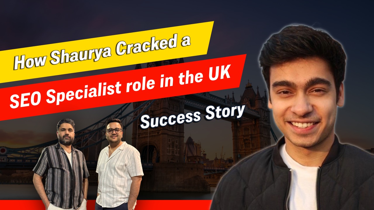 How Shaurya Cracked an SEO Specialist Role in the UK